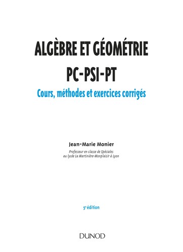 Couverture : Algèbre et Géométrie PC-PSI-PT - 5ème édition - Cours, méthodes et exercices corrigés: Cours, méthodes et exercices corrigés